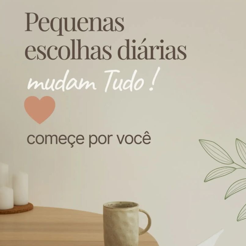 Post do Instagram: pequenas escolhas diárias mudam tudo — comece por você.